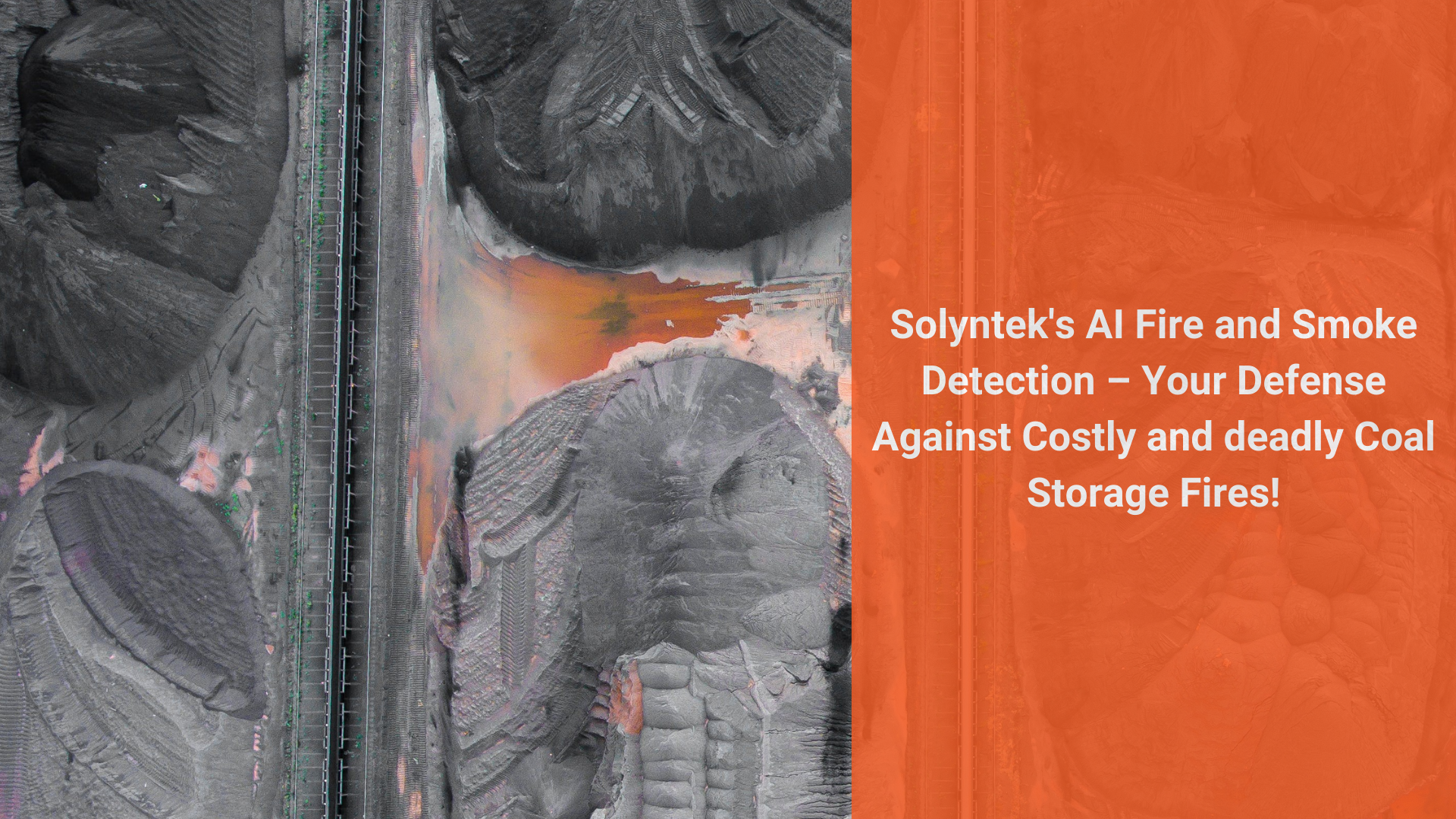 Solyntek’s AI Fire and Smoke Detection – Your Defense Against Costly and deadly Coal Storage Fires!